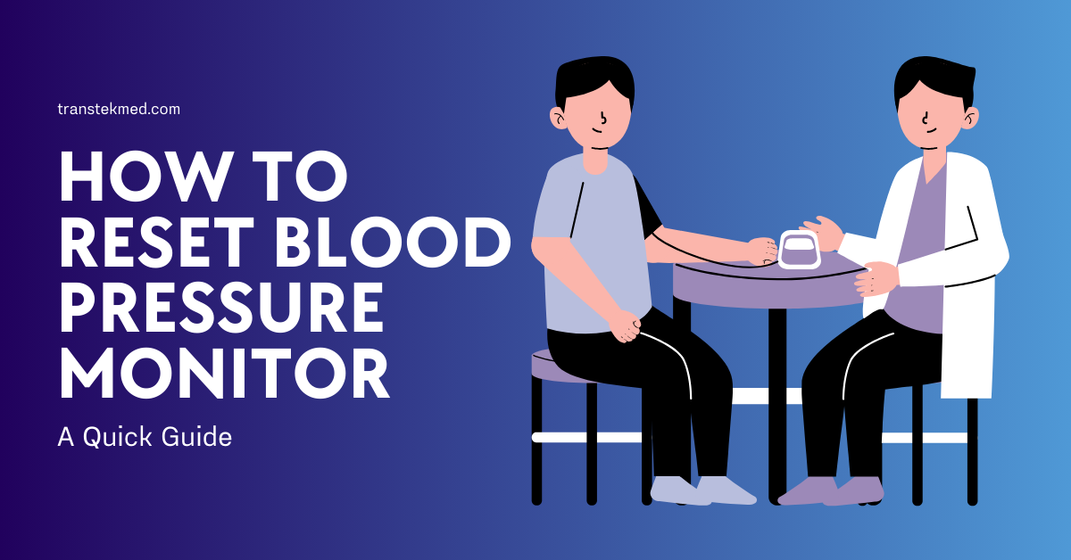 How to Reset Blood Pressure Monitor: A Quick Guide -Transtek Electronics